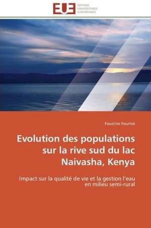 Evolution Des Populations Sur La Rive Sud Du Lac Naivasha, Kenya: de Nouveaux Mediateurs de L'Homeostasie Hydrique? de Faustine Fournié