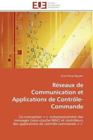 Reseaux de Communication Et Applications de Controle-Commande: Patients de Xuan-Hung Nguyen