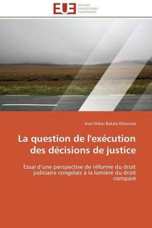 La Question de L'Execution Des Decisions de Justice: Proust Et Le Clezio de Jean-Didier Bakala Dibansila