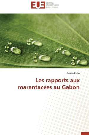 Les Rapports Aux Marantacees Au Gabon: Apparition D'Especes Emergentes Et Lutte Antifongique de Paulin Kialo