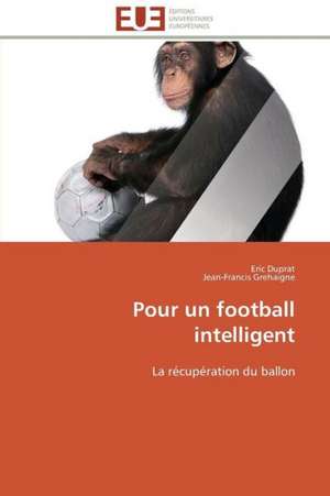 Pour Un Football Intelligent: Analyse Des Actions Du Cilss Au Burkina Faso de Eric Duprat