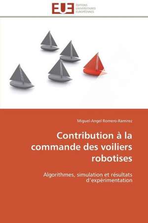 Contribution à la commande des voiliers robotises de Miguel-Angel Romero-Ramirez