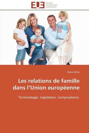 Les Relations de Famille Dans L Union Europeenne: Un Paysage Culturel a Valoriser de Oana Ghita