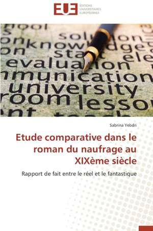 Etude Comparative Dans Le Roman Du Naufrage Au Xixeme Siecle: Un Paysage Culturel a Valoriser de Sabrina Yebdri