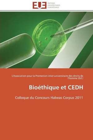 Bioethique Et Cedh: Croissance Cristalline Et Fluides Charges de L'Association pour la Promotion inter-universitaire des droits de l'homme