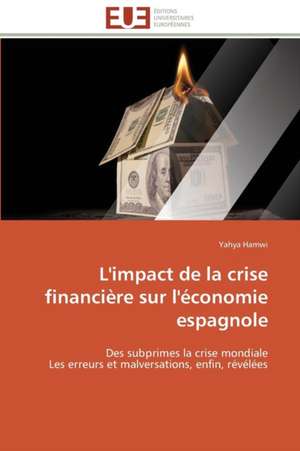 L'Impact de La Crise Financiere Sur L'Economie Espagnole: Croissance Cristalline Et Fluides Charges de Yahya Hamwi