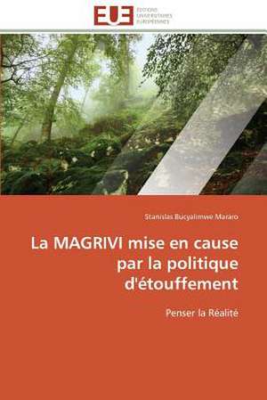 La Magrivi Mise En Cause Par La Politique D'Etouffement: Application Aux Antennes a Balayage Electronique de Stanislas Bucyalimwe Mararo