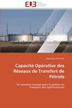 Capacite Operative Des Reseaux de Transfert de Petrole: Trinidad Est-Elle En Train de Couler? de Jorge Rojas D'Onofrio