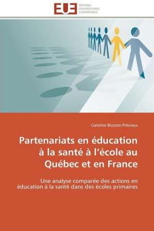 Partenariats En Education a la Sante A L Ecole Au Quebec Et En France: Cristaux Liquides de Caroline Bizzoni-Prévieux