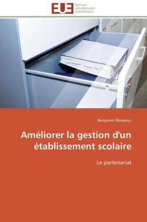 Ameliorer La Gestion D'Un Etablissement Scolaire: Cristaux Liquides de Benjamin Nkwanui