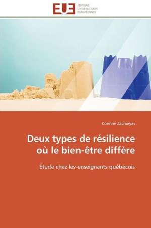 Deux Types de Resilience Ou Le Bien-Etre Differe: France, Argentine de Corinne Zacharyas