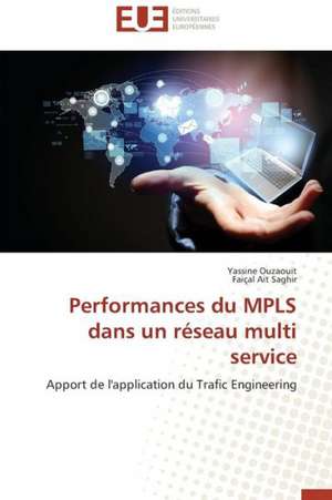 Performances Du Mpls Dans Un Reseau Multi Service: Une Voie Pour Le Developpement Durable de Yassine Ouzaouit