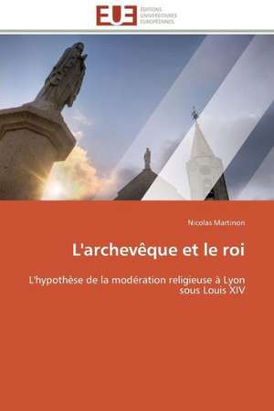 L'Archeveque Et Le Roi: Une Voie Pour Le Developpement Durable de Nicolas Martinon