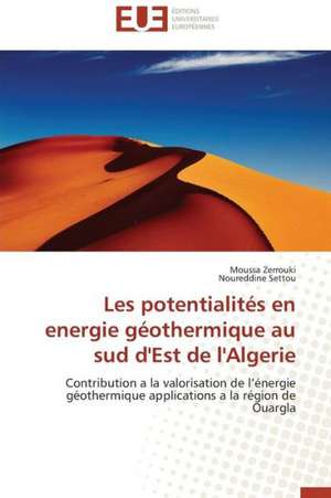 Les Potentialites En Energie Geothermique Au Sud D'Est de L'Algerie: Le Groupe Des Poetes Oniriques de Moussa Zerrouki