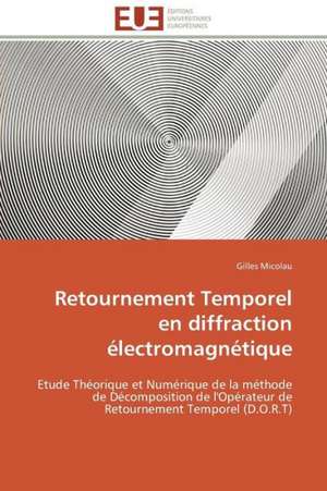 Retournement Temporel En Diffraction Electromagnetique: Le Groupe Des Poetes Oniriques de Gilles Micolau