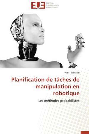 Planification de Taches de Manipulation En Robotique