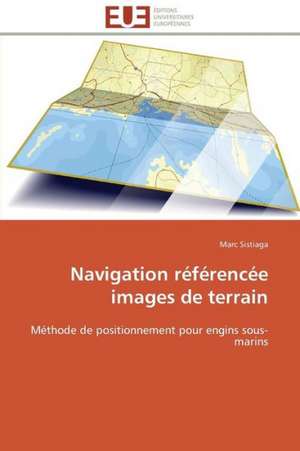 Navigation Referencee Images de Terrain: Apports D'Une Analyse Multidisciplinaire de Marc Sistiaga