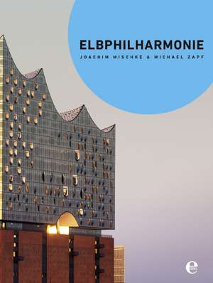 Elbphilharmonie (Broschur) de Joachim Mischke