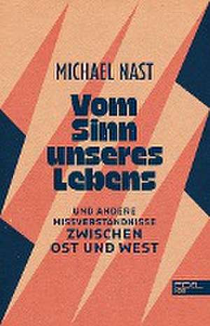 Vom Sinn unseres Lebens de Michael Nast