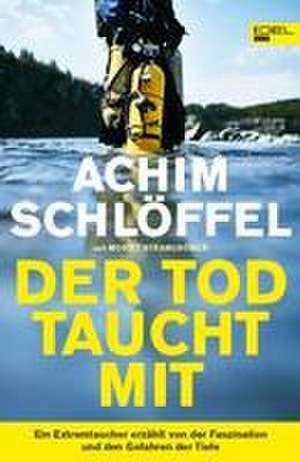 Der Tod taucht mit de Achim Schlöffel