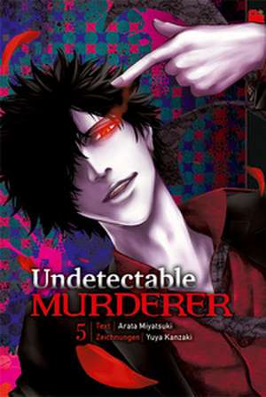 Undetectable Murderer 05 de Arata Miyatsuki