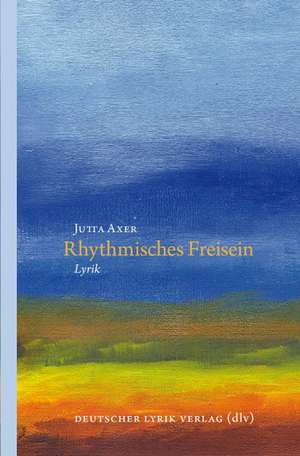 Rhythmisches Freisein de Jutta Axer