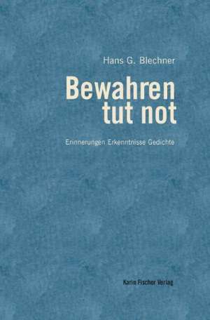 Bewahren tut not de Hans G. Blechner