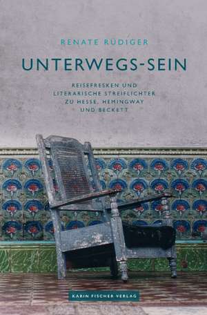 UNTERWEGS - SEIN de Renate Rüdiger