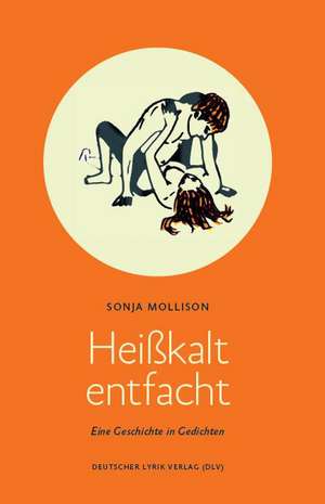 Heisskalt entfacht de Sonja Mollison