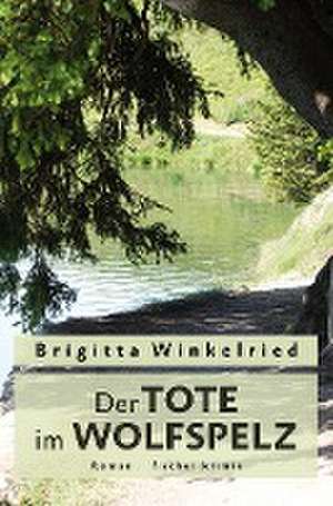 Der Tote im Wolfspelz de Brigitta Winkelried