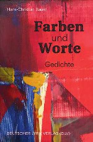 Farben und Worte de Hans-Christian Bauer