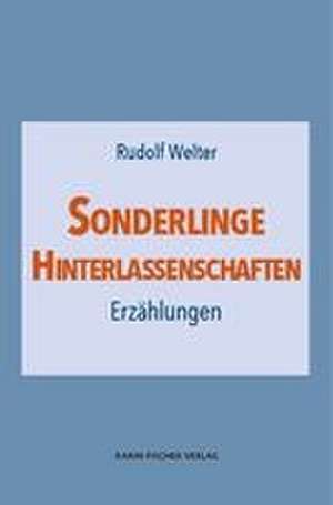 Sonderlinge · Hinterlassenschaften de Rudolf Welter