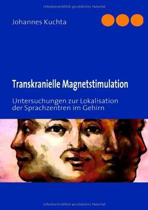 Transkranielle Magnetstimulation de Johannes Kuchta