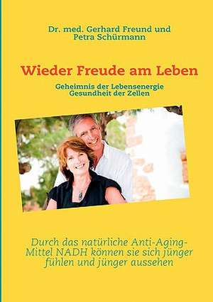 Wieder Freude am Leben de Gerhard Freund