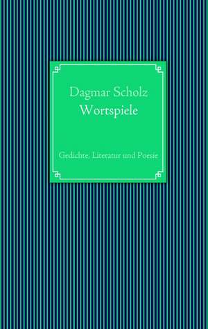 Wortspiele de Dagmar Scholz