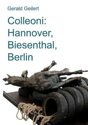 Colleoni: Hannover, Biesenthal, Berlin de Gerald Geilert