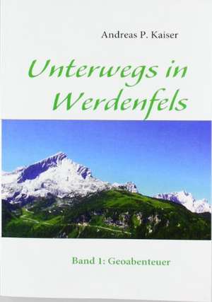 Unterwegs in Werdenfels de Andreas P. Kaiser