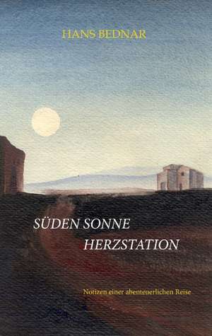 Süden, Sonne, Herzstation de Hans Bednar