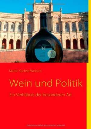 Wein und Politik de Martin Sachse-Weinert