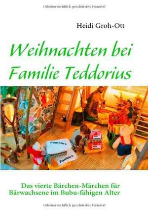 Weihnachten bei Familie Teddorius de Heidi Groh-Ott