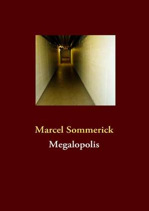 Megalopolis de Marcel Sommerick