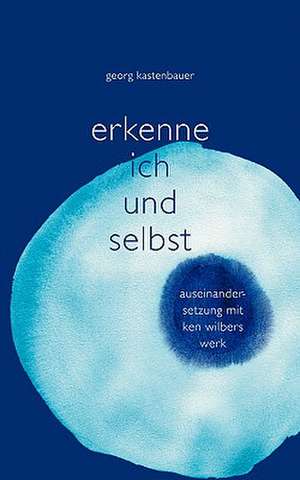 Erkenne Ich und Selbst de Georg Kastenbauer