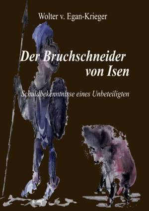 Der Bruchschneider von Isen de Wolter v. Egan-Krieger