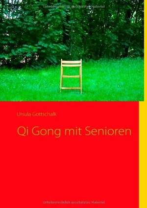 Qi Gong mit Senioren de Ursula Gottschalk