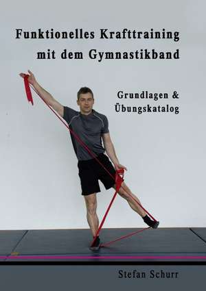 Funktionelles Krafttraining mit dem Gymnastikband de Stefan Schurr