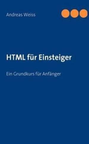 HTML für Einsteiger de Andreas Weiss