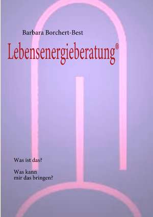 Lebensenergieberatung® de Barbara Borchert-Best