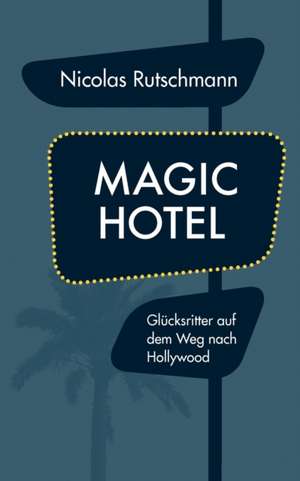 Magic Hotel de Nicolas Rutschmann