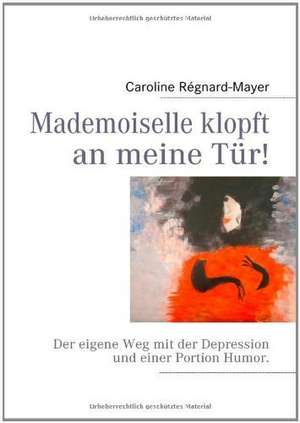 Mademoiselle klopft an meine Tür! de Caroline Régnard-Mayer