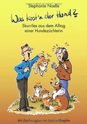 Was kost'n der Hund? de Stephanie Noelle